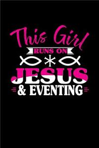 This Girl Runs on Jesus & Eventing