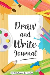 Draw and Write Journal 110 White Pages - 6 x 9 inches