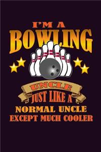I'M A Bowling Uncle Just Like A Normal Uncle Except Much Cooler