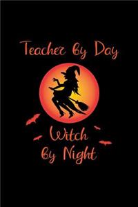 Teacher by Day Witch by Night