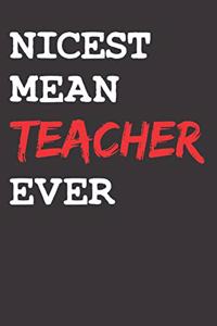 Nicest Mean Teacher Sarcasm Notebook Journal