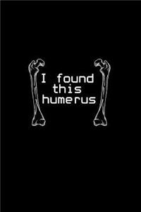 I found this humerus