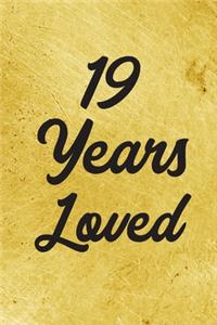 19 Years Loved Notebook - Guest Book for 19 Year Old Women - 19th Birthday Gift for Women - 19 Years Old Birthday Gift