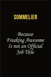Sommelier Because Freaking Awesome Is Not An Official Job Title