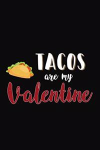 Tacos Are My Valentine