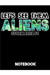 Let's See Them Aliens Storm Area 51 Notebook