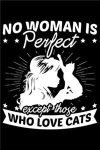 No Woman Is Perfect Except Those Who Love Cat