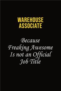 Warehouse Associate Because Freaking Awesome Is Not An Official Job Title