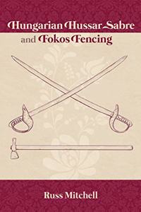 Hungarian Hussar Sabre and Fokos Fencing