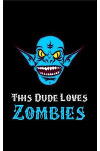 This Dude Loves Zombies