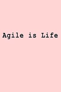Agile is Life