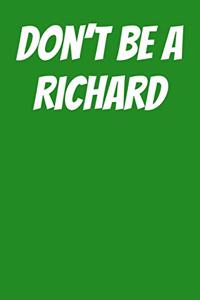 Don't Be A Richard