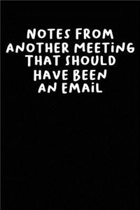 Notes From Another Meeting That Should Have Been An Email