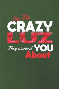 I'm The Crazy Luz They Warned You About