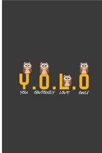 Y. O. L. O. You Obviously Love Owls