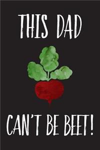 This Dad Can't Be Beet: Father's Day Notebook Blank Lined Book For Planning, Lists, and Notes