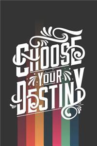 Choose Your Destiny