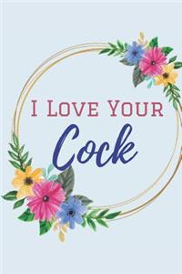 I Love Your Cock