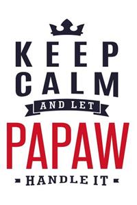 Keep calm and let Papaw