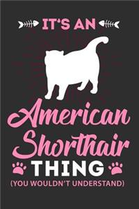 Its A American Shorthair Thing You Wouldn't Understand