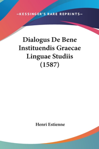 Dialogus de Bene Instituendis Graecae Linguae Studiis (1587)