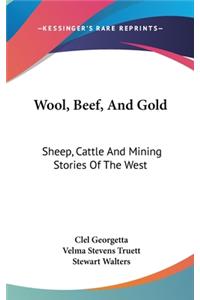 Wool, Beef, And Gold