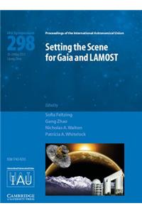 Setting the Scene for Gaia and Lamost (Iau S298)