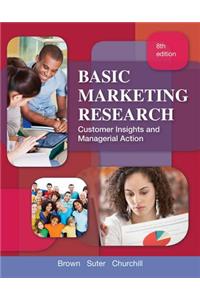 Basic Marketing Research: Customer Insights and Managerial Action