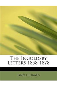 The Ingoldsby Letters 1858-1878