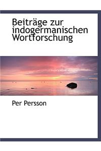 Beitrage Zur Indogermanischen Wortforschung