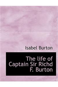 The Life of Captain Sir Richd F. Burton