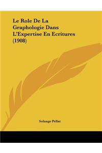 Le Role De La Graphologie Dans L'Expertise En Ecritures (1908)