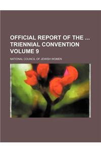 Official Report of the Triennial Convention Volume 9