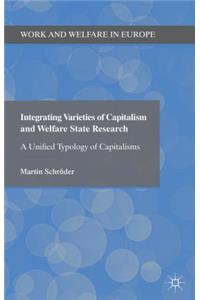 Integrating Varieties of Capitalism and Welfare State Research: A Unified Typology of Capitalisms