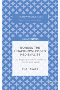 Borges the Unacknowledged Medievalist