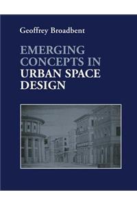 Emerging Concepts in Urban Space Design