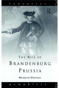 The Rise of Brandenburg-Prussia