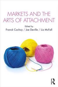 Markets and the Arts of Attachment