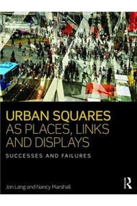 Urban Squares as Places, Links and Displays
