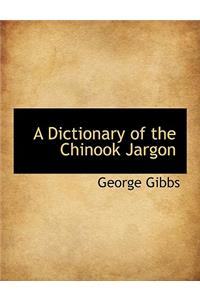A Dictionary of the Chinook Jargon