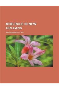 Mob Rule in New Orleans