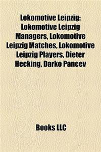 Lokomotive Leipzig: Lokomotive Leipzig Managers, Lokomotive Leipzig Matches, Lokomotive Leipzig Players, Dieter Hecking, Darko Pan Ev