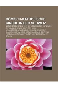 Romisch-Katholische Kirche in Der Schweiz: Bistum Basel, Kirche 2011: Ein Notwendiger Aufbruch, Katholische Kirche Im Kanton Bern