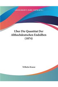 Uber Die Quantitat Der Althochdeutschen Endsilben (1874)