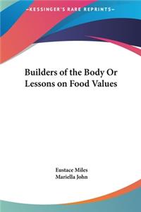 Builders of the Body or Lessons on Food Values