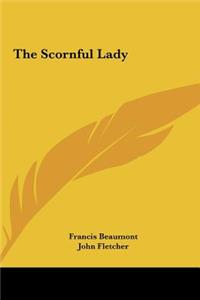 The Scornful Lady