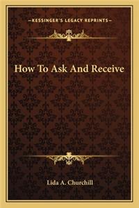 How to Ask and Receive