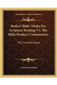 Butler's Bible-Works For Scripture Reading V1, The Bible Readers' Commentary