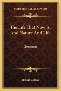 The Life That Now Is, and Nature and Life