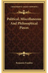 Political, Miscellaneous And Philosophical Pieces